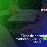 Tipos de portafolios de inversión: ¿Cuál es el mejor para ti en 2025? Tipos de portafolios