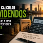 Cómo calcular dividendos: Guía paso a paso para inversores en 2026 calcular dividendos